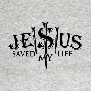 Jesus Saved my Life T-Shirt